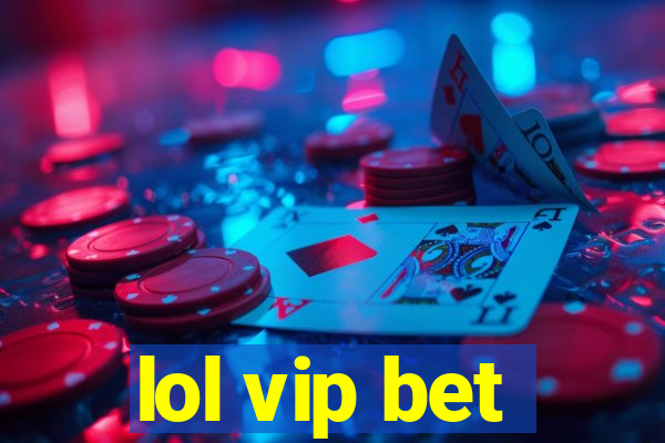 lol vip bet